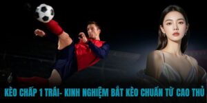 Kèo chấp 1 trái